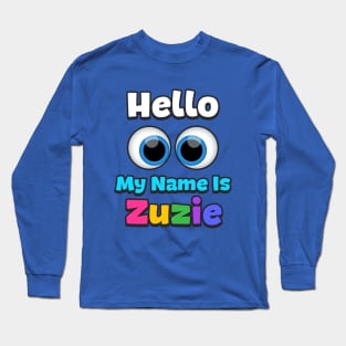 Hello my name is Zuzie Long Sleeve T-Shirt